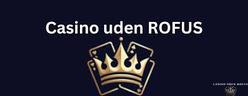 Gambling Uden Rufus En Guide til Responsible Spil